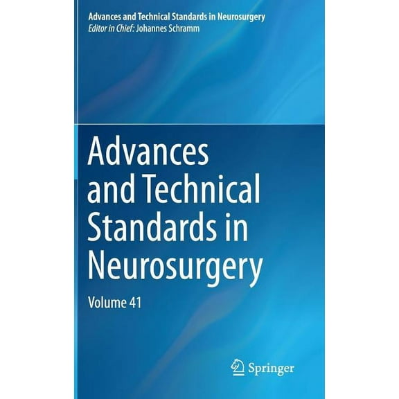 Advances and Technical Standards in Neur Advances and Technical Standards in Neurosurgery, Volume 41, Book 41, (Hardcover)