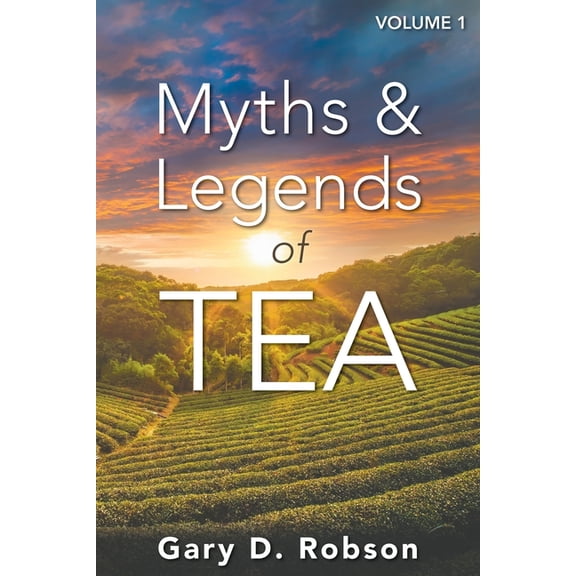 Myths & Legends of Tea, Volume 1, (Paperback)
