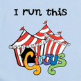 thumbnail image 2 of CafePress - I Run This Circus Onesie - Baby Light Bodysuit, Size Newborn - 24 Months, 2 of 4
