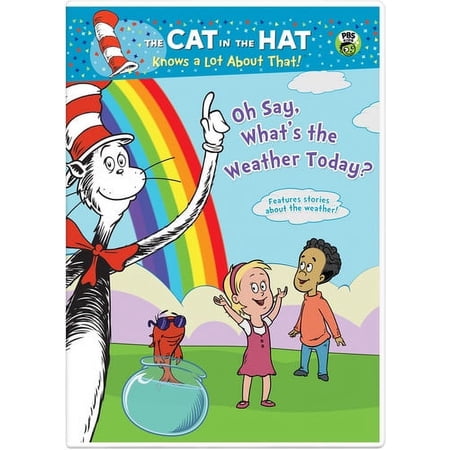 The Cat in the Hat Knows a Lot About That! Oh Say What s the Weather Today?