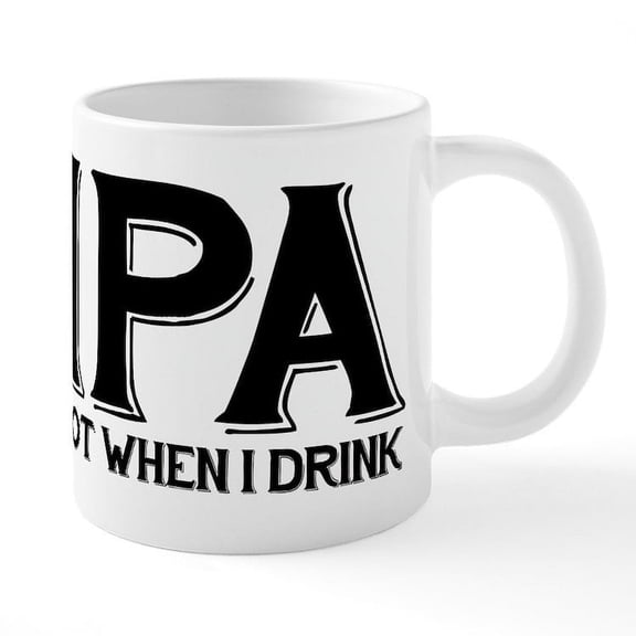 CafePress - IPA Lot When I Drink - 20 Oz White Ceramic Mega Mug