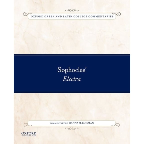 Oxf Greek Latin College Comment Sophocles' Electra, (Paperback)
