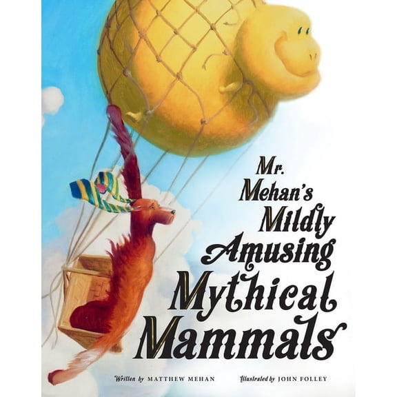 Mr. Mehan's Mildly Amusing Mythical Mammals (Hardcover)