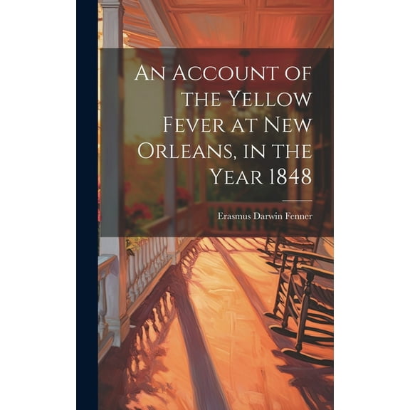 An Account of the Yellow Fever at New Orleans, in the Year 1848 (Hardcover)