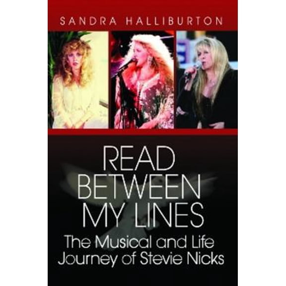 Pre-Owned Read Between My Lines: The Musical And Life Journey of Stevie Nicks (Paperback) 0978687019 9780978687014
