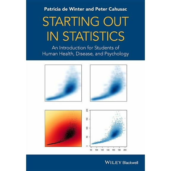 Starting Out in Statistics: An Introduction for Students of Human Health, Disease, and Psychology (Paperback)