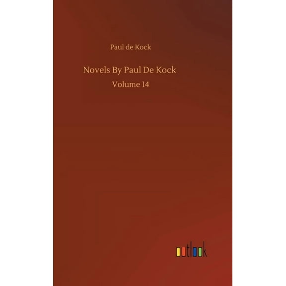 Novels By Paul De Kock: Volume 14 (Hardcover)