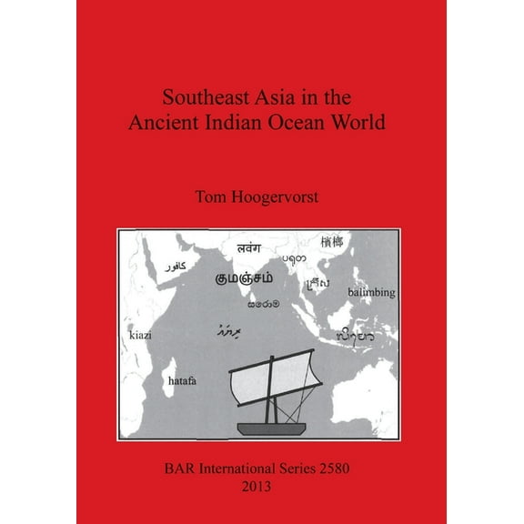 BAR International: Southeast Asia in the Ancient Indian Ocean World (Paperback)