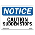 thumbnail image 1 of SignMission OS-NS-A-1824-L-10514 18 x 24 in. OSHA Notice Sign - Caution Sudden Stops, 1 of 1