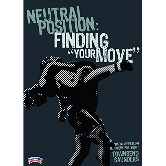 Championship Productions Neutre Position: Finding "Your Move" DVD