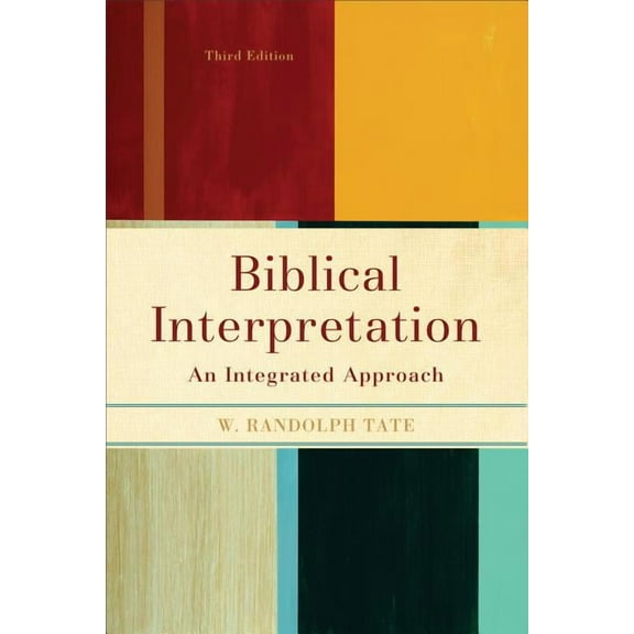 Biblical Interpretation: An Integrated Approach, (Paperback)