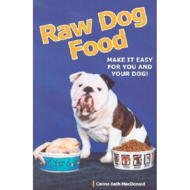 Raw Dog Food Making It Work for You and Your Dog