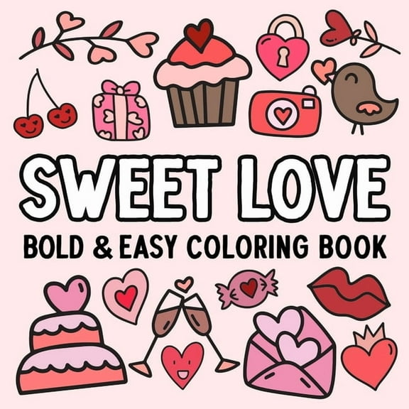 Sweet Love: Bold and Easy Coloring Book, (Paperback)