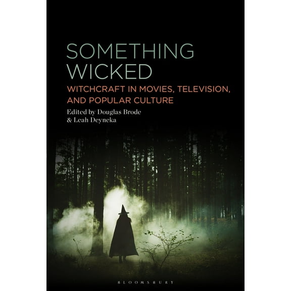 Something Wicked: Witchcraft in Movies, Television, and Popular Culture, (Paperback)