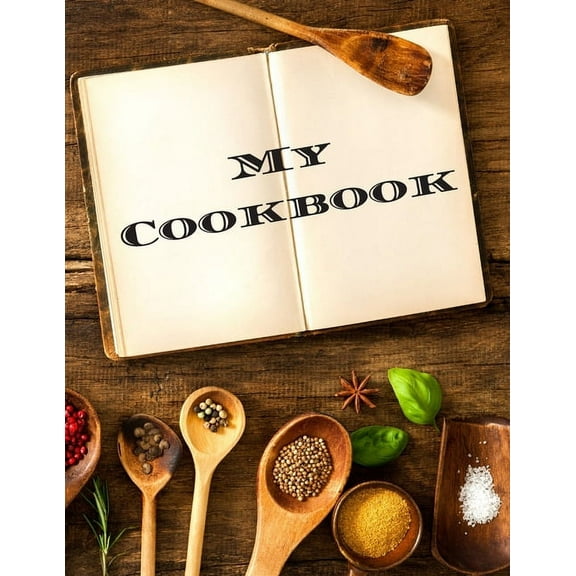 My Cookbook: An easy way to create your very own recipe cookbook with your favorite or created recipes an 8.5"x11" 125 w, (Paperback)