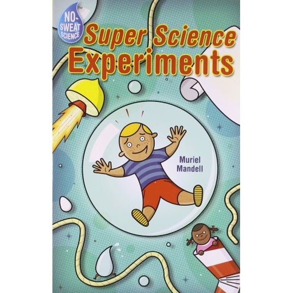 Pre-Owned No-Sweat Science: Super Science Experiments
