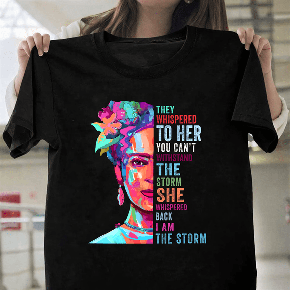 Frida Kahlo I Am The Storm Artist Feminist Icon Mexican Art Unisex T-Shirt, up to size 3XL.