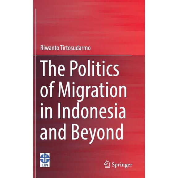 The Politics of Migration in Indonesia and Beyond, (Hardcover)