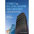 thumbnail image 1 of Flexibility and Real Estate Valuation under Uncertainty: A Practical Guide for Developers, 1 of 6