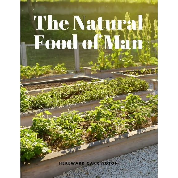 The Natural Food of Man, (Paperback)