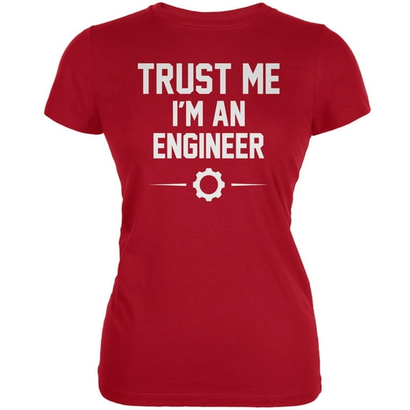 Trust Me Im An Engineer Red Juniors Soft T-Shirt - X-Large