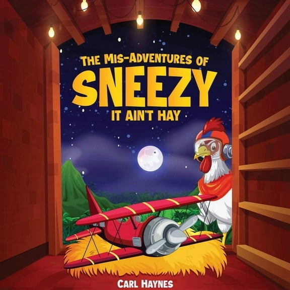 The Misadventures of Sneezy "IT AIN'T HAY", (Paperback)