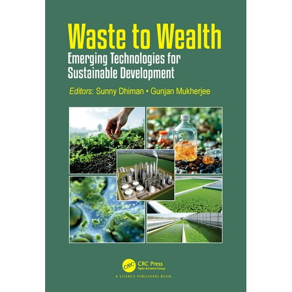 Waste to Wealth: Emerging Technologies for Sustainable Development, (Hardcover)