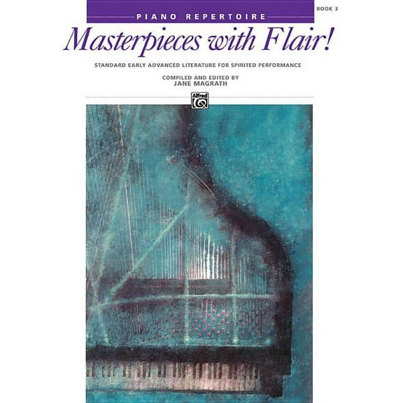 Masterpieces With Flair! : Piano Repertoire, Book 3