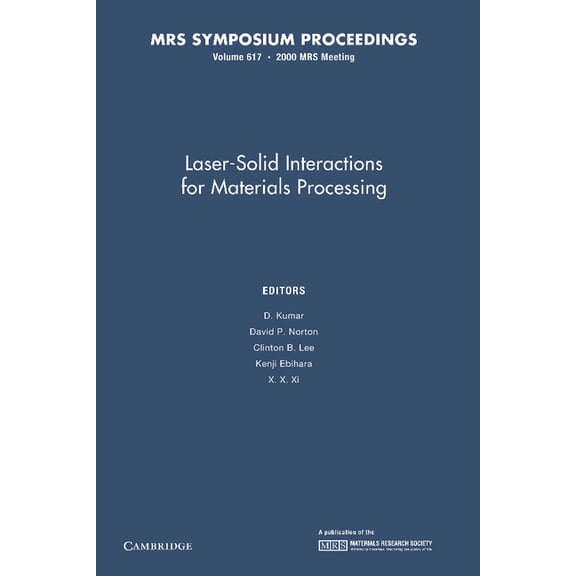 Mrs Proceedings Laser-Solid Interactions for Materials Processing: Volume 617, (Paperback)
