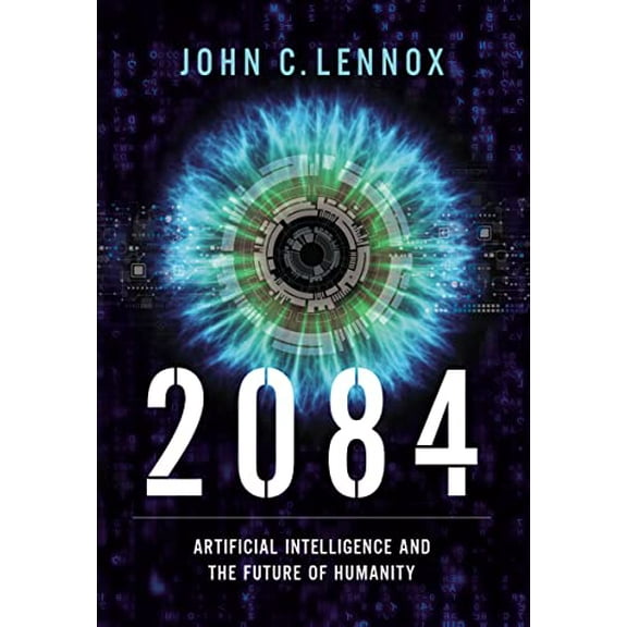 Pre-Owned 2084: Artificial Intelligence and the Future of Humanity (Hardcover) 0310109566 9780310109563