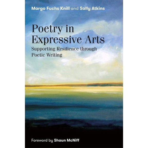 Poetry in Expressive Arts: Supporting Resilience Through Poetic Writing, (Paperback)