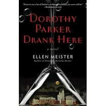 Dorothy Parker Novel Dorothy Parker Drank Here, (Paperback)