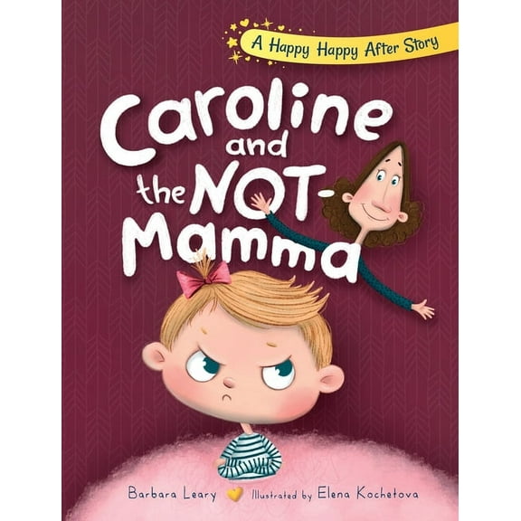 Happy Happy After Stories Caroline and the Not-Mamma, Book 3, (Hardcover)