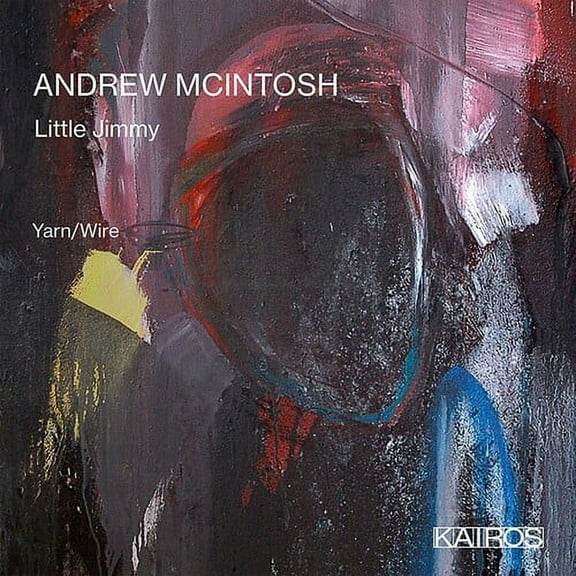 Yarn/Wire - Andrew Mcintosh: Little Jimmy - Classical - CD