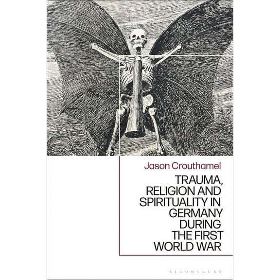 Trauma, Religion and Spirituality in Germany During the First World War, (Paperback)