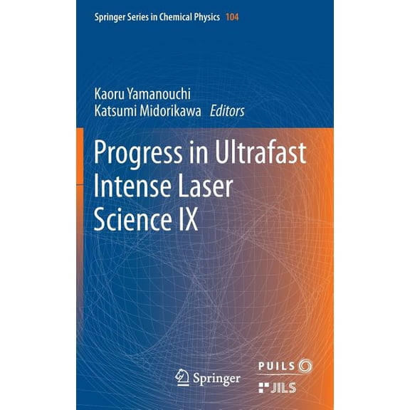 Progress in Ultrafast Intense Laser Science: Volume IX, (Hardcover)