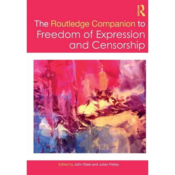 Routledge Media and Cultural Studies Com The Routledge Companion to Freedom of Expression and Censorship, (Paperback)