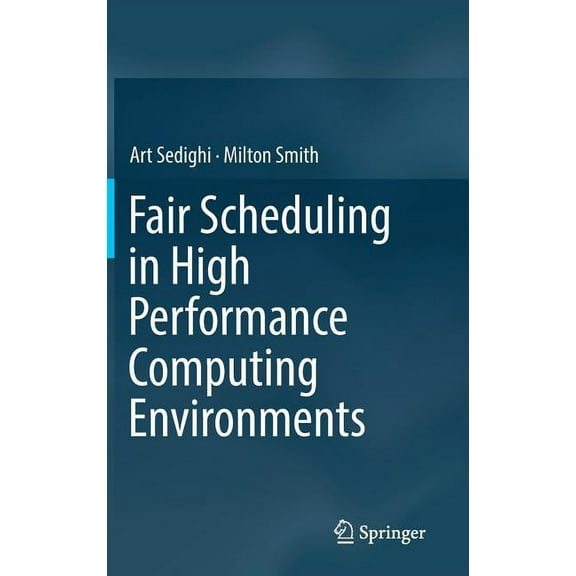 Fair Scheduling in High Performance Computing Environments, (Hardcover)