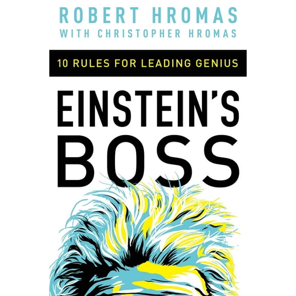 Einstein's Boss: 10 Rules for Leading Genius, (Paperback)