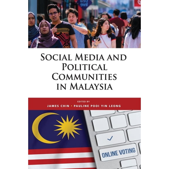 Social Media and Political Communities in Malaysia, (Paperback)