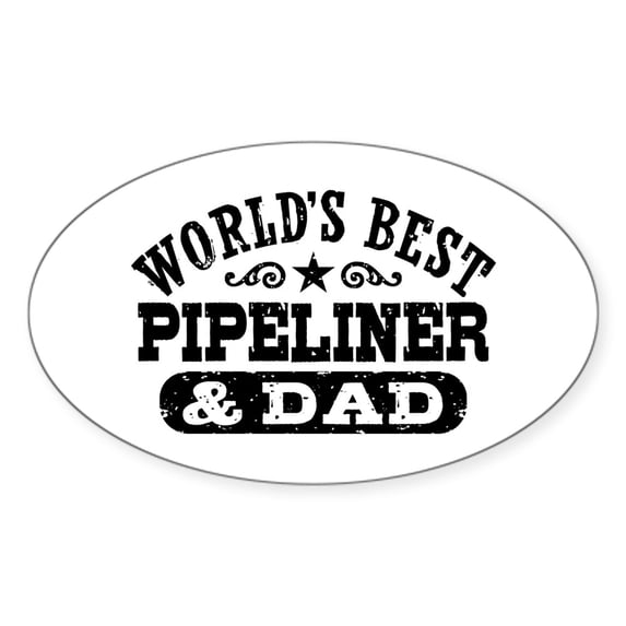 CafePress - World's Best Pipeliner And Dad - Sticker (Oval)
