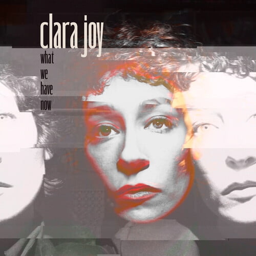Clara Joy - What We Have Now - Clear - Music & Performance - Vinyl
