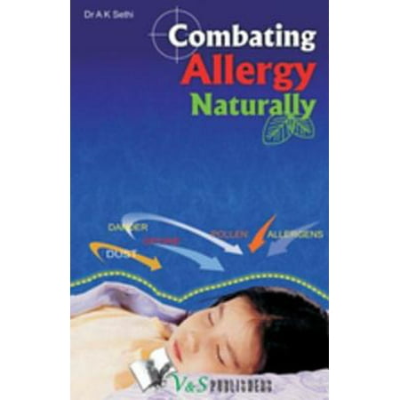 Combating Allergy Naturally - eBook (Best Way To Treat Allergies Naturally)