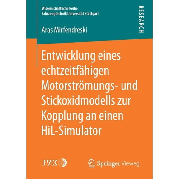 Wissenschaftliche Reihe Fahrzeugtechnik Entwicklung Eines Echtzeitfähigen Motorströmungs- Und Stickoxidmodells Zur Kopplung an Einen Hil-Simulator, (Paperback)