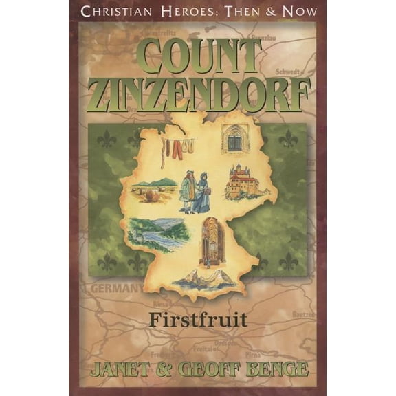 Christian Heroes: Then & Now Count Zinzendorf: Firstfruit, (Paperback)