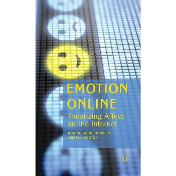 Emotion Online: Theorizing Affect on the Internet, (Hardcover)