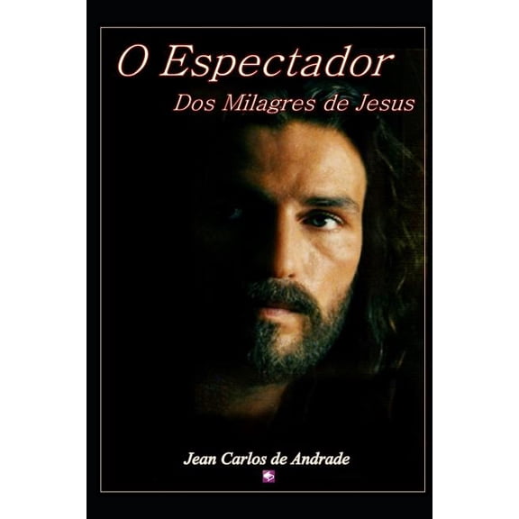 O Espectador DOS Milagres de Jesus (Paperback)