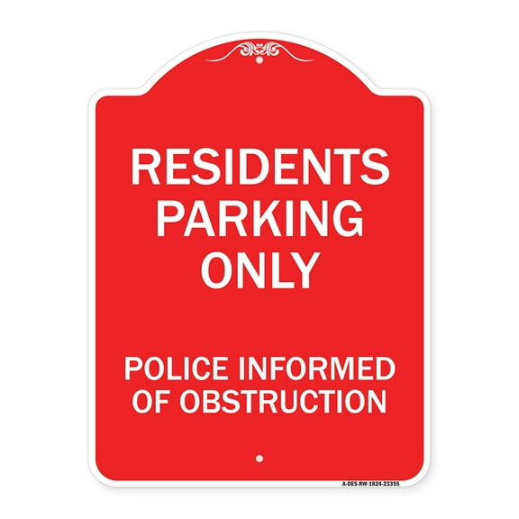 SignMission A-DES-RW-1824-23355 18 x 24 in. Designer Series Sign - Parking Sign Residents Parking Only Police Informed of Obstruction, Red & White
