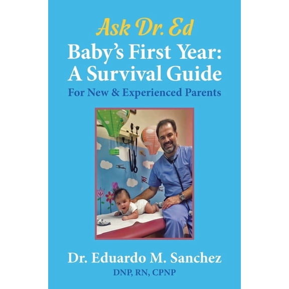 Baby's First Year: A Survival Guide for New & Experienced Parents, (Paperback)