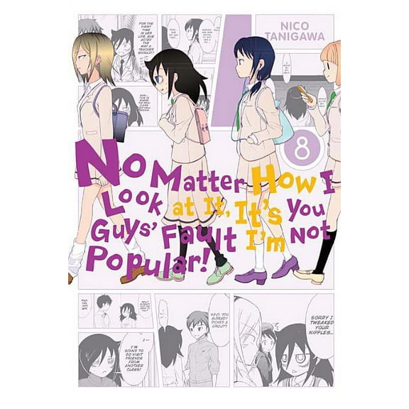 No Matter How I Look at It, It's You Guy No Matter How I Look at It, It's You Guys' Fault I'm Not Popular!, Vol. 8: Volume 8, Book 8, (Paperback)